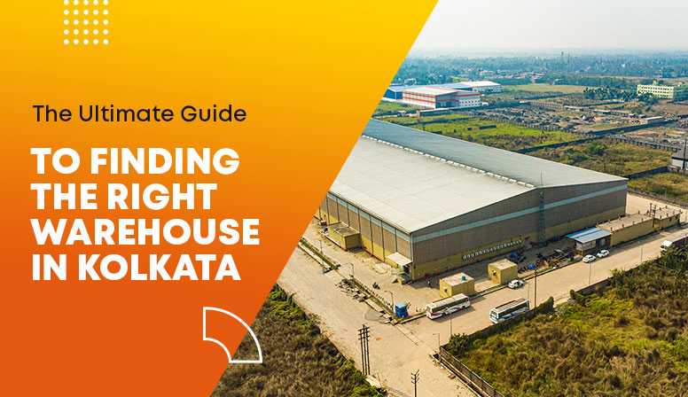 The Ultimate Guide to Finding the Right Warehouse in Kolkata