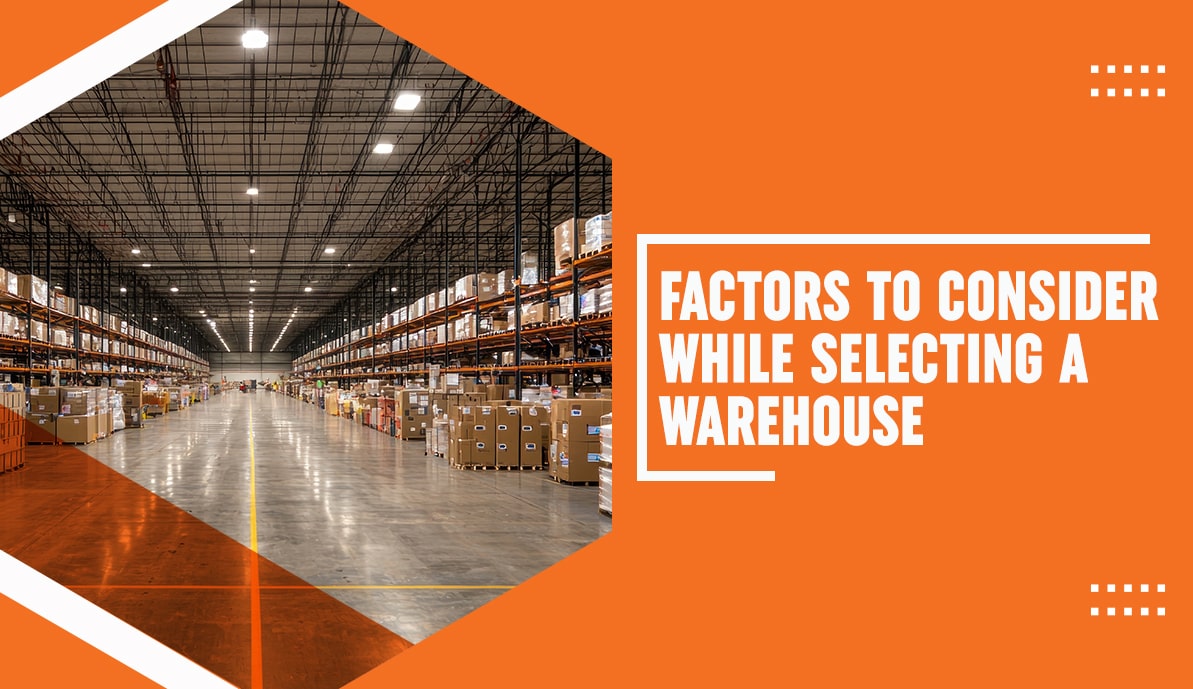 Factors to Consider While Selecting a Warehouse