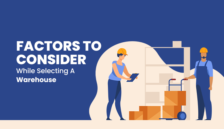 Factors to Consider While Selecting a Warehouse