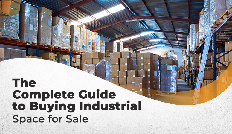 The Complete Guide to Buying Industrial Space for Sale