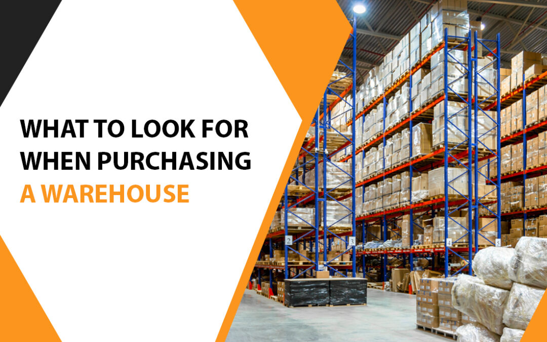 What to Look for When Purchasing a Warehouse