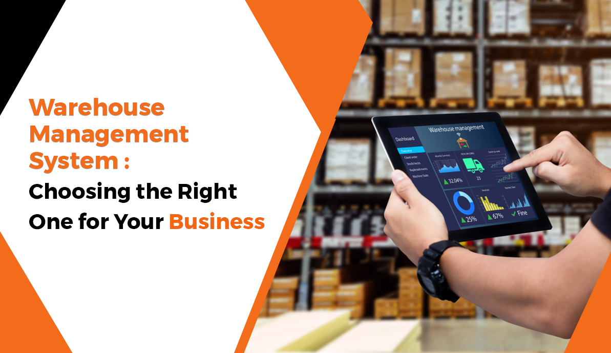 Warehouse Management System-Choosing the Right One for Your Business