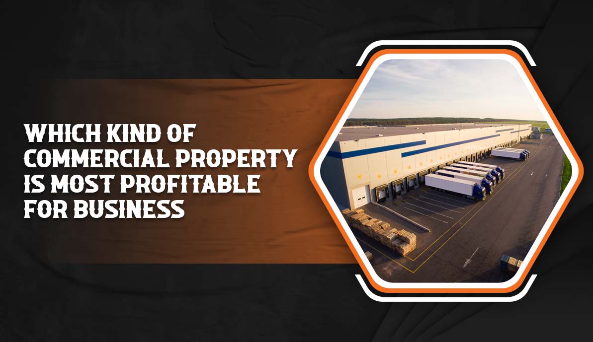 Which Kind of Commercial Property is Most Profitable for Business