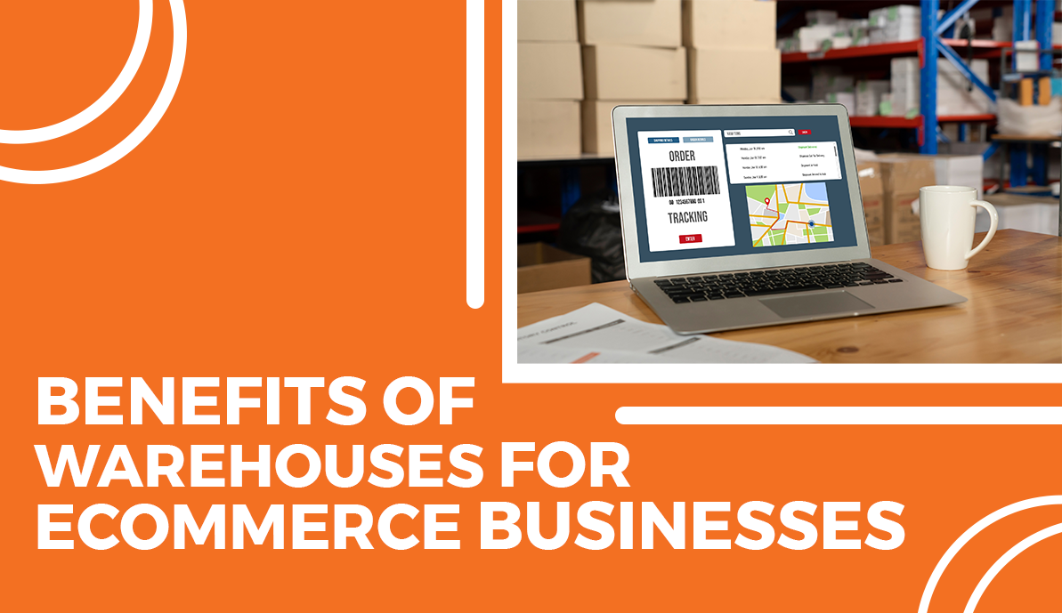 Benefits of Warehouses for ECommerce Businesses