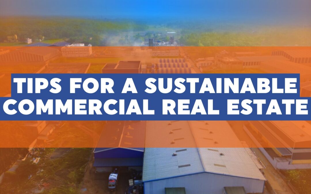 Tips For A Sustainable Commercial Real Estate