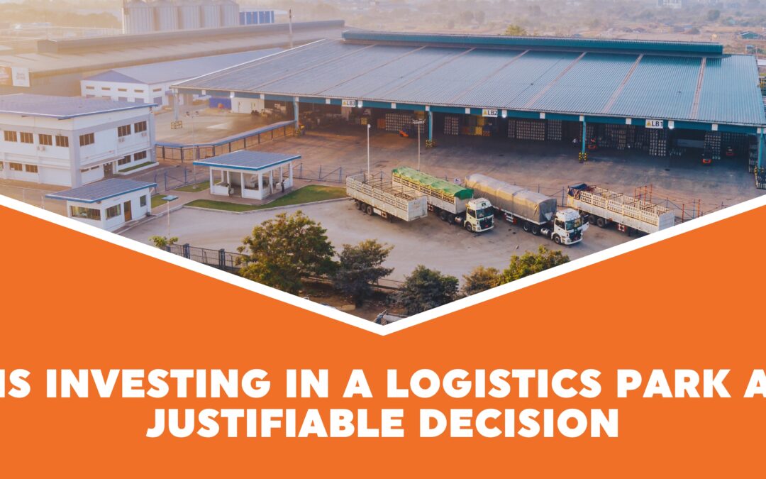 Is Investing in a Logistics Park a Justifiable Decision