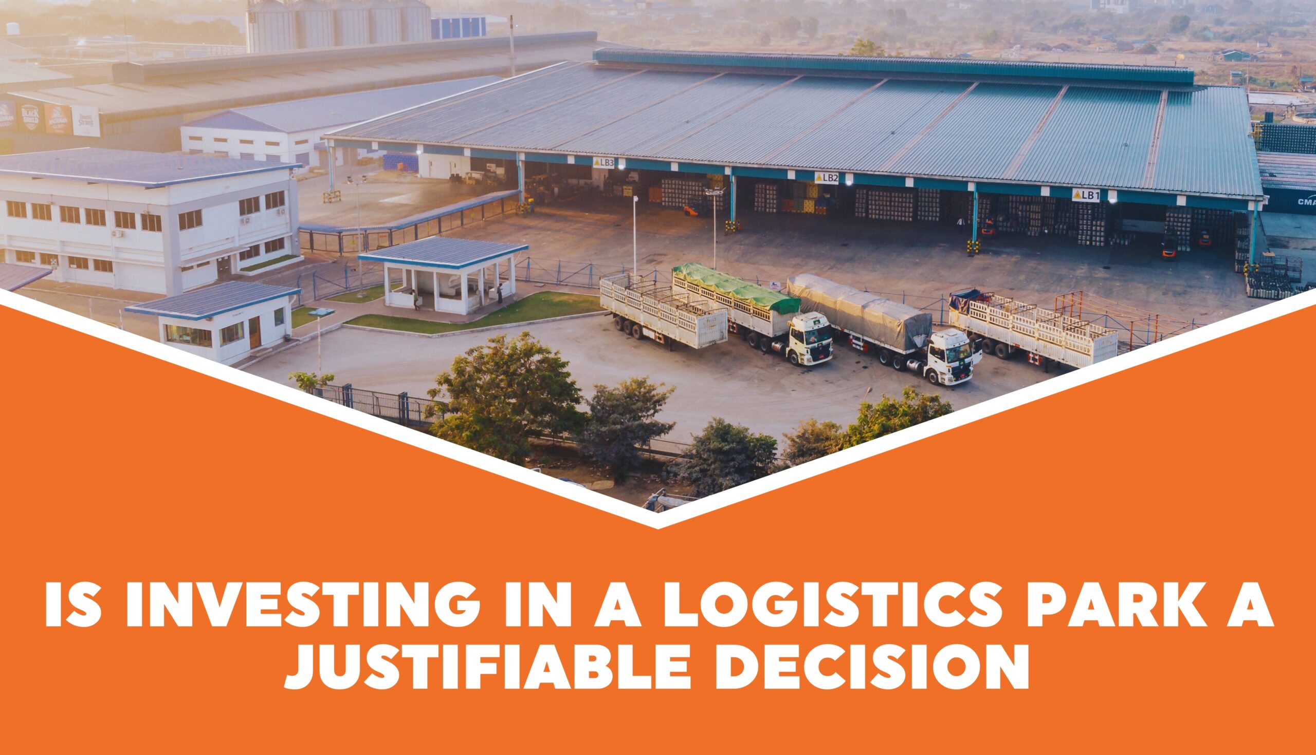 Is Investing in a Logistics Park a Justifiable Decision