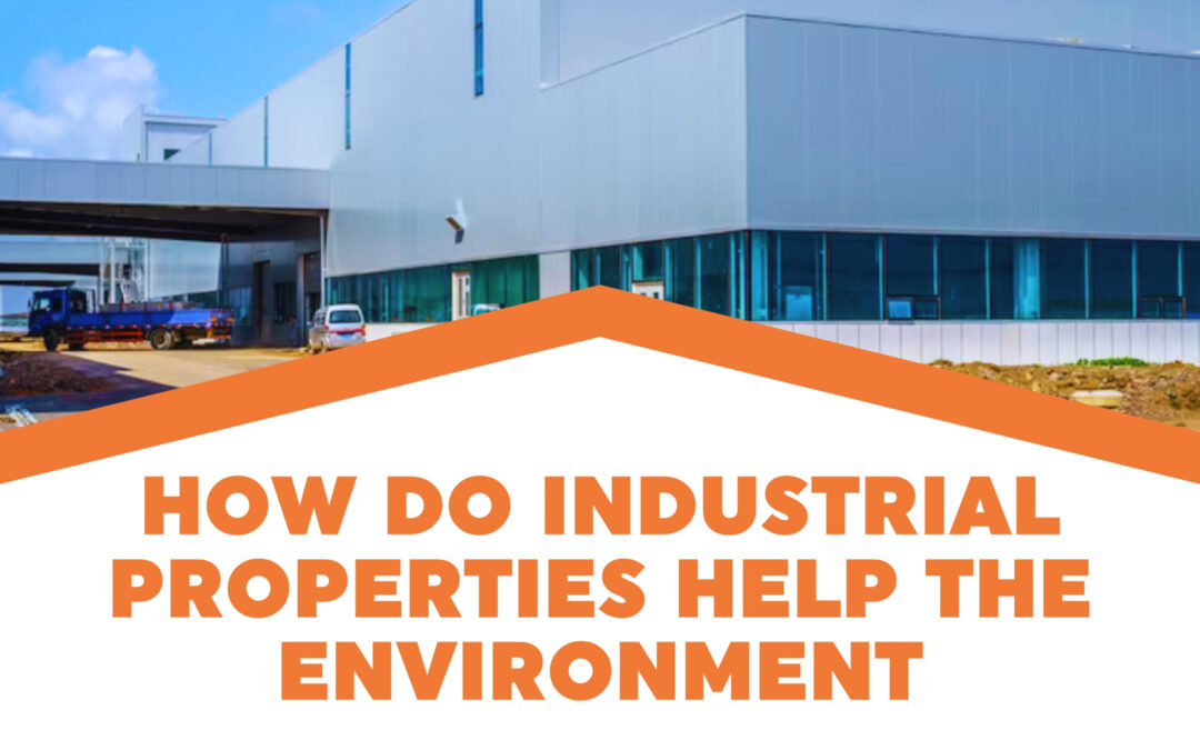 How Do Industrial Properties Help The Environment