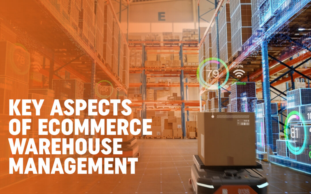 Key Aspects of Ecommerce Warehouse Management