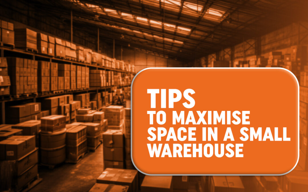 Tips to Maximise Space in a Small Warehouse