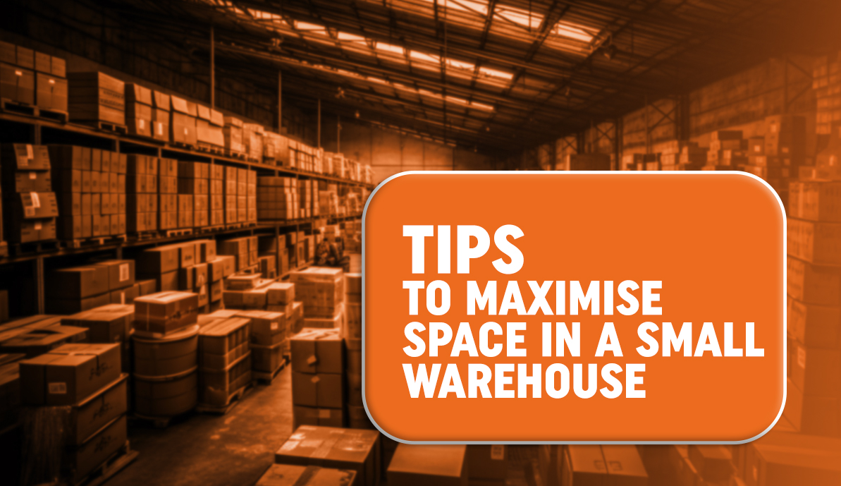 Tips to Maximise Space in a Small Warehouse