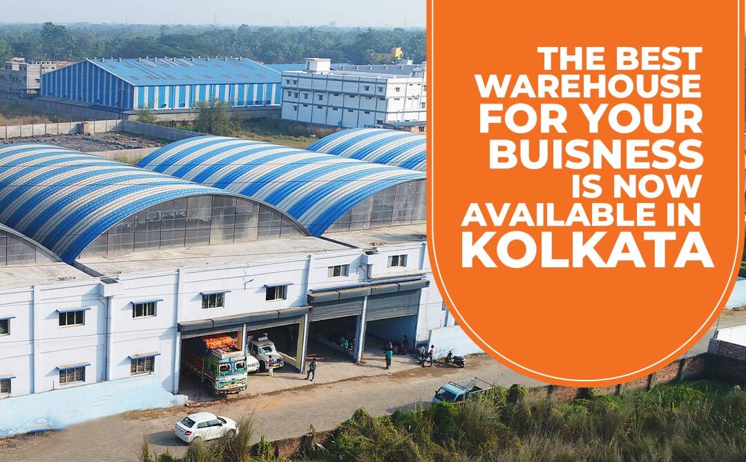 The Best Warehouse For Your Business Is Now Available In Kolkata