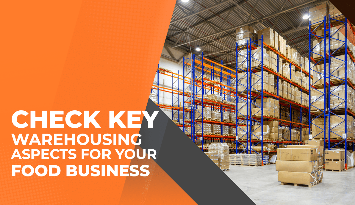 Check Key Warehousing Aspects For Your Food Business