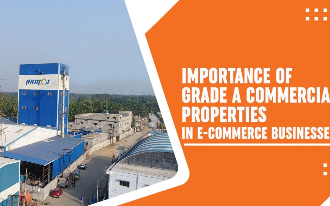 Importance of Grade A Commercial Properties In E-commerce Businesses