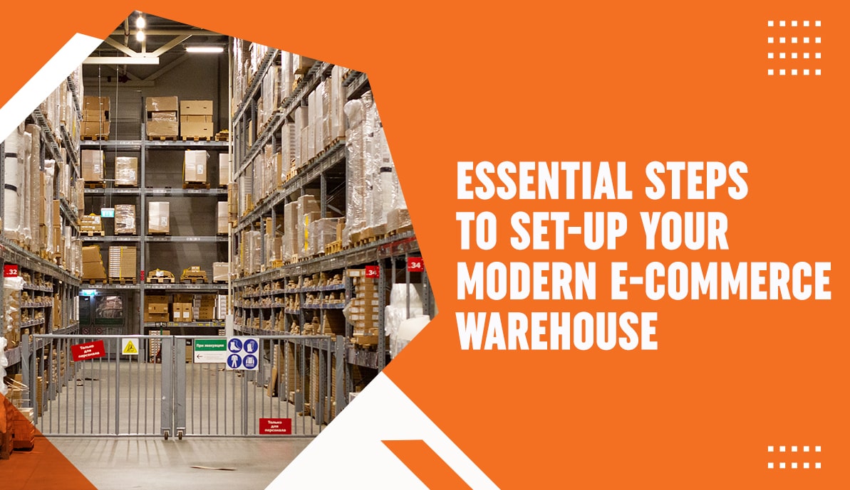 Steps To Set Up Your E-Commerce Warehouse