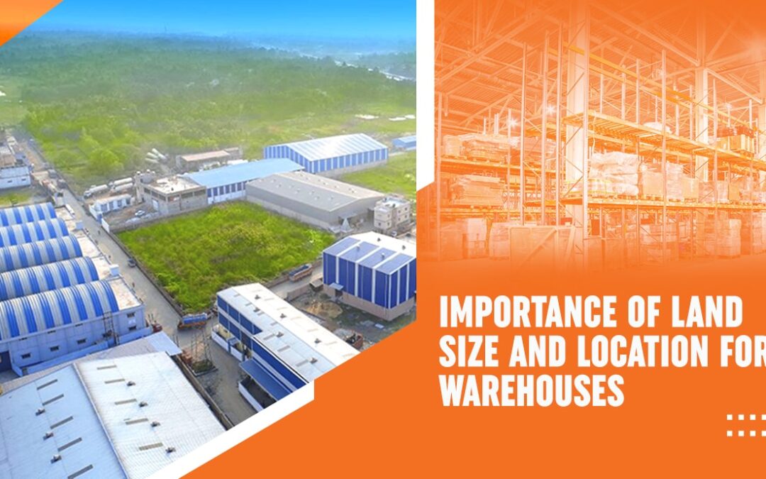 Importance of Land Size and Location for Warehouses