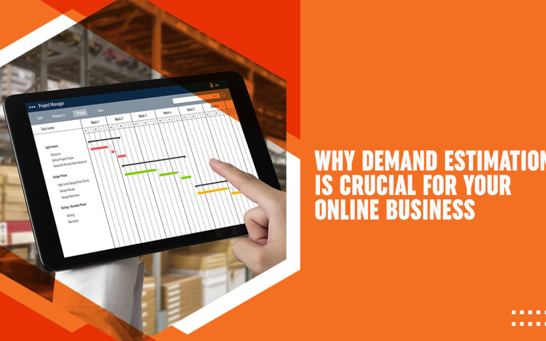 Why Demand Estimation Is Crucial For Your Online Business