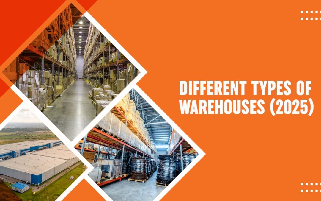 Different Types of Warehouses (2025)