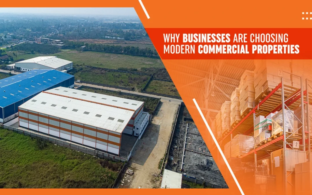Why Businesses are Choosing Modern Commercial Properties