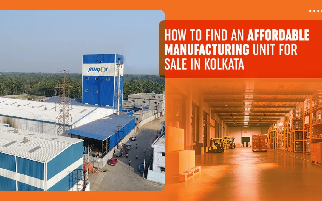 How to find an Affordable Manufacturing Unit for Sale in Kolkata