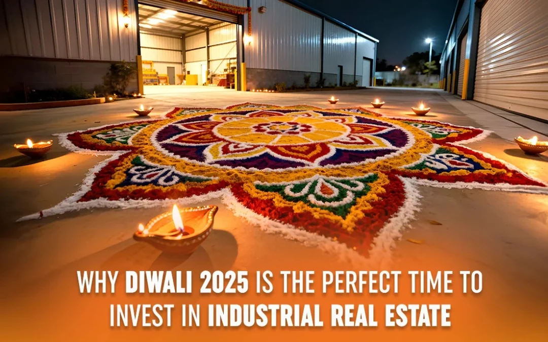 Why Diwali 2025 Is the Perfect Time to Invest in Industrial Real Estate