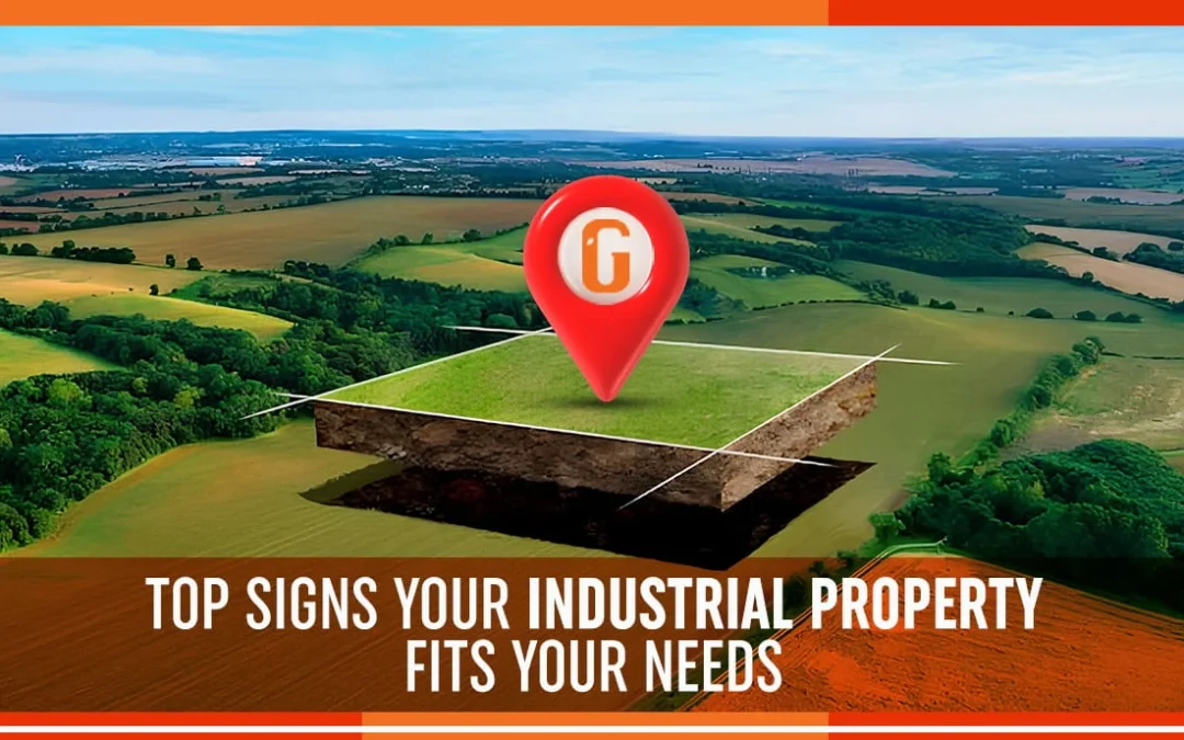 Top Signs Your Industrial Property Fits Your Needs