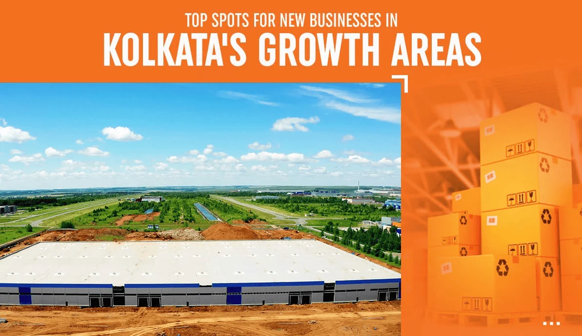 Top Spots for New Businesses in Kolkata’s Growth Areas Top Spots for New Businesses