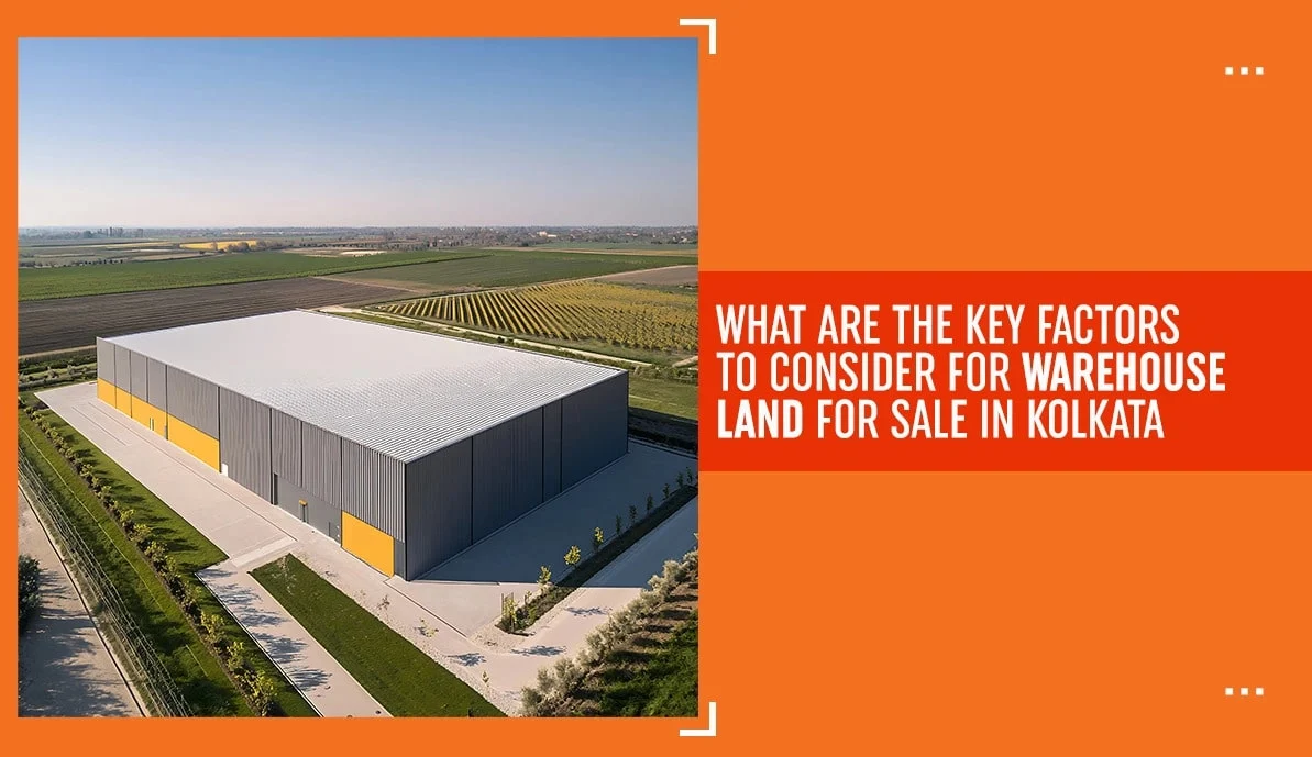 What are the Key Factors to Consider for Warehouse Land Key Factors to Consider