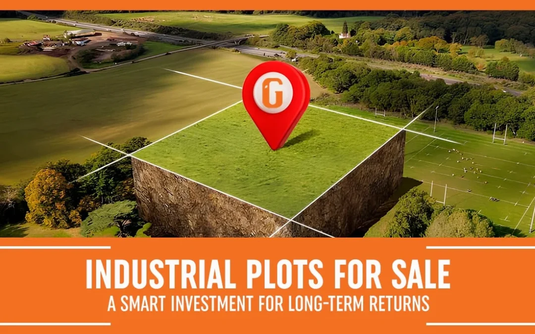 Industrial Plots for Sale: A Smart Investment for Long-Term Returns