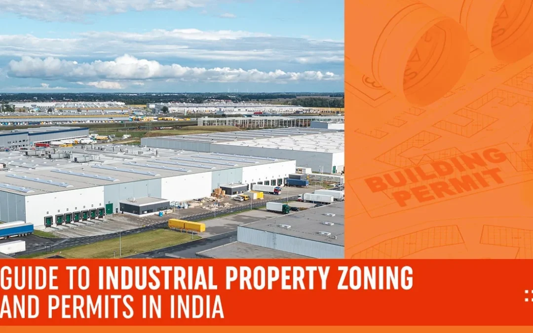 Guide to Industrial & Commercial Property Zoning and Permits in India