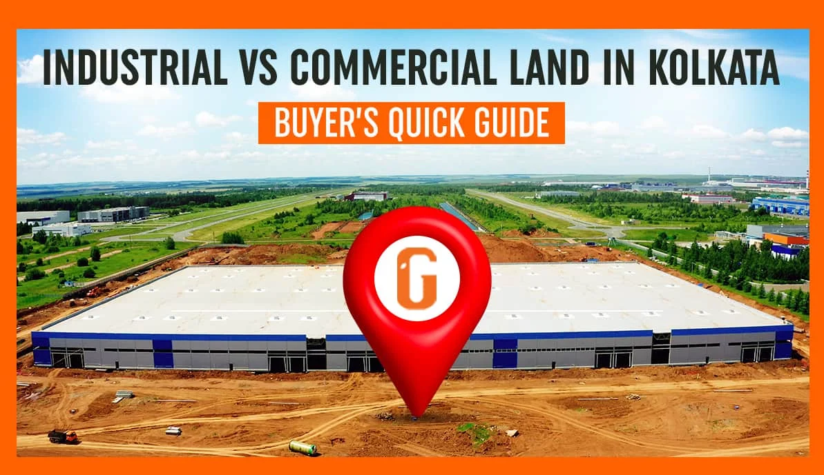 Industrial vs Commercial Land in Kolkata Buyer’s Quick Guide Industrial vs Commercial Land