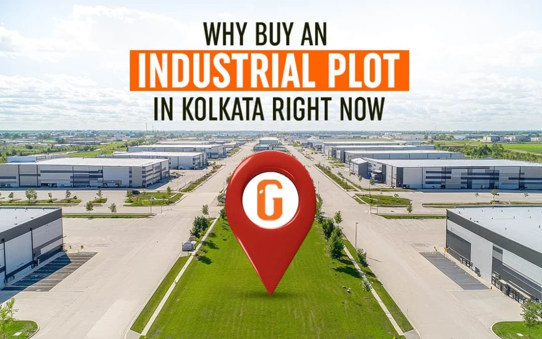 Why Buy an Industrial Plot in Kolkata Right Now