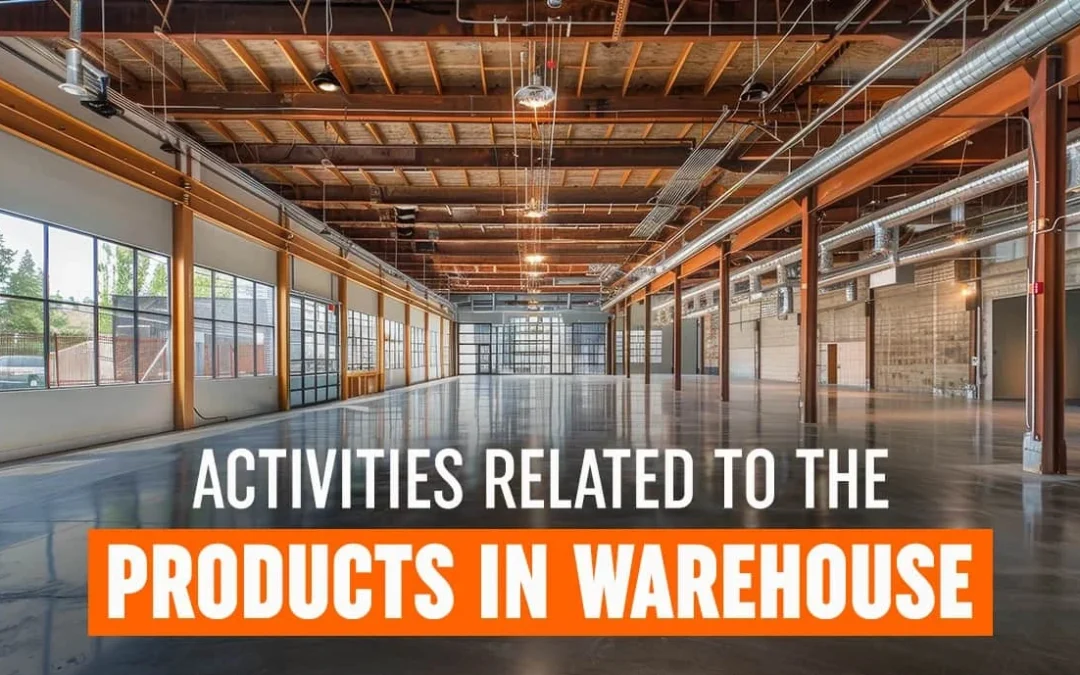 Explaining Various Warehouse Activities and their Significance