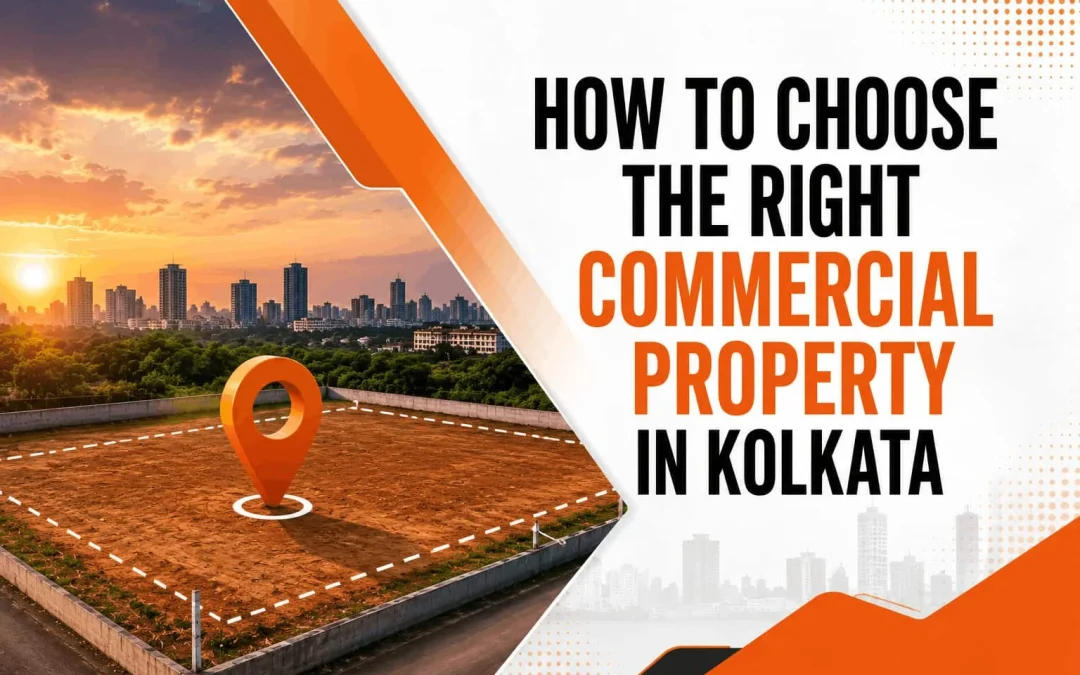 How to Choose the Right Commercial Property in Kolkata