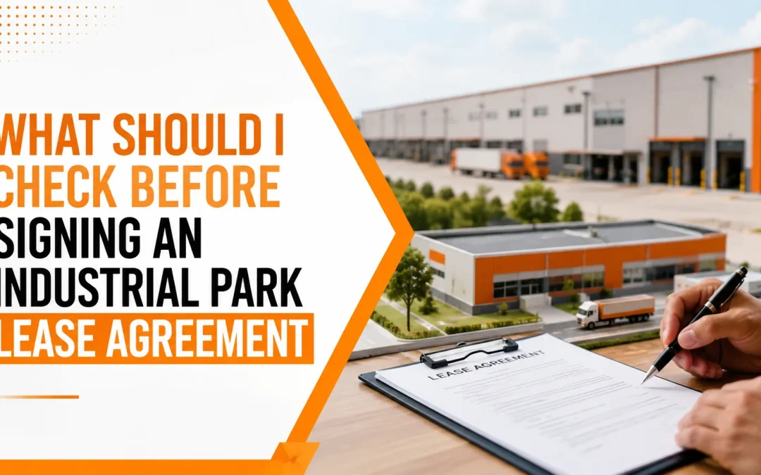 What Should I Check before Signing an Industrial Park Lease Agreement