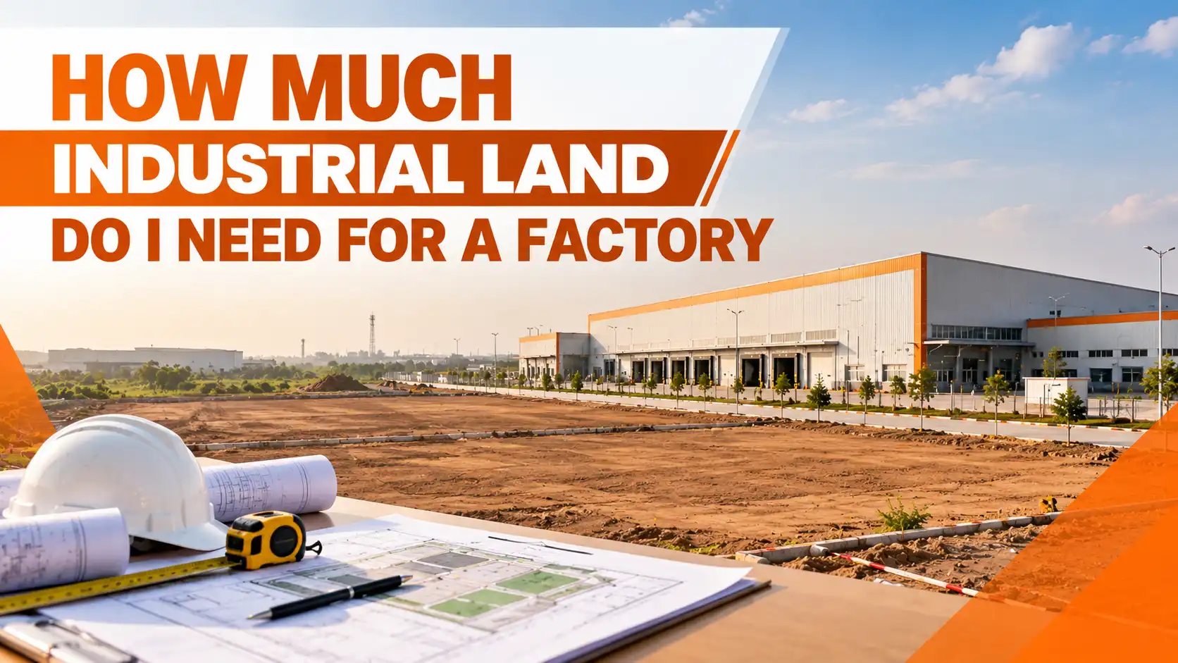 How much industrial land do I need for a factory Industrial land required for a factory